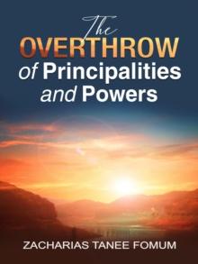 Overthrow of Principalities And Powers : The conflict between God and Satan, #3