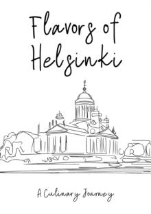 Flavors of Helsinki: A Culinary Journey.