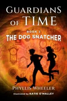 Dog Snatcher : Guardians of Time, #1