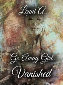 Go Away Girls: Vanished : Go Away Girls, #3