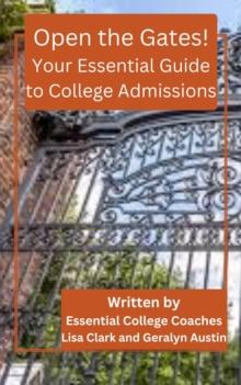 Open the Gates! Your Essential Guide to College Admissions