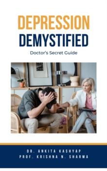 Depression Demystified: Doctor's Secret Guide