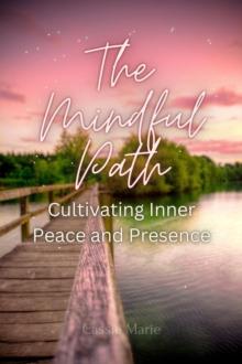 Mindful Path ~ Cultivating Inner Peace and Presence