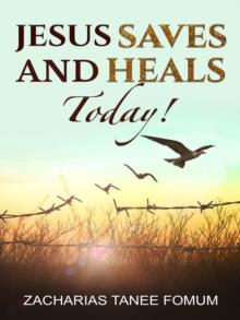 Jesus Saves And Heals Today! : God Loves You, #9