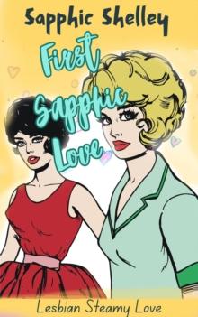 First Sapphic Love : Lesbian Steamy Love Series