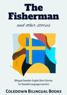 Fisherman and Other Stories: Bilingual Swedish-English Short Stories for Swedish Language Learners