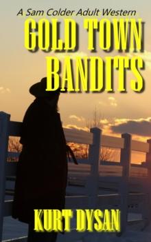 Gold Town Bandits : Sam Colder: Bounty Hunter, #7