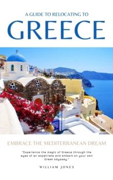 Guide to Relocating to Greece: Embrace the Mediterranean Dream