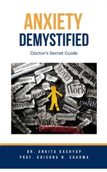 Anxiety Demystified: Doctor's Secret Guide