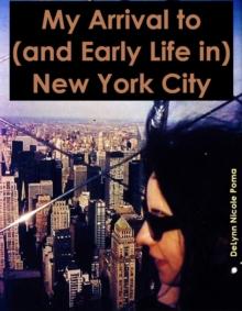 My Arrival to (and Early Life in) New York City