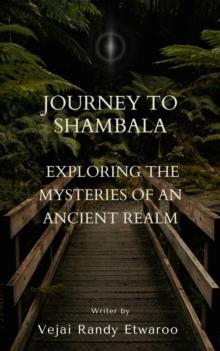 Journey to Shambala:   Exploring the Mysteries of an Ancient Realm