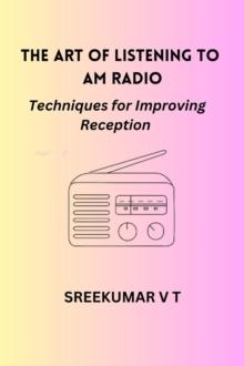 Art of Listening to AM Radio: Techniques for Improving Reception