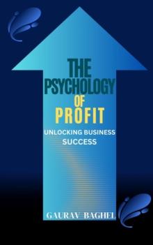 Psychology of Profit: Unlocking Business Success