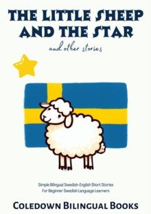 Little Sheep and the Star and Other Stories: Simple Bilingual Swedish-English Short Stories For Beginner Swedish Language Learners