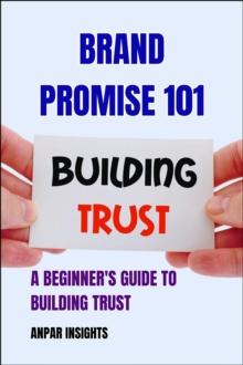 Brand Promise 101: A Beginner's Guide to Building Trust