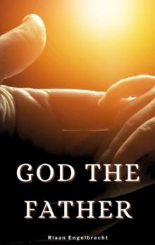 God the Father : In pursuit of God