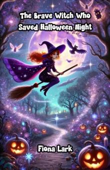 Brave Witch Who Saved Halloween Night : Halloween Series