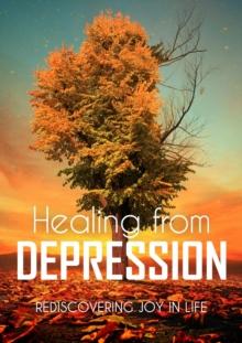 Healing from Depression: Rediscovering Joy in Life