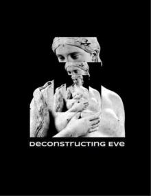 Deconstructing Eve