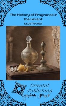 History of Fragrance in the Levant