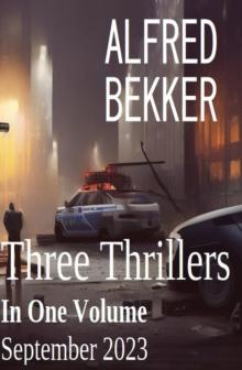 Three Thrillers In One Volume September 2023