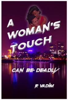 Woman's Touch - Can be Deadly