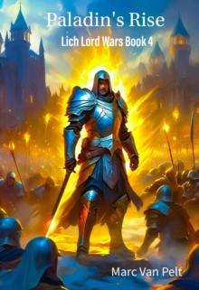 Paladin's Rise : The Lich Lord Wars, #4