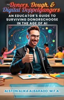 Donors, Dough, and Digital Doppelgangers: An Educator's Guide to Surviving DonorsChoose in the Age of AI