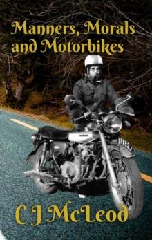 Manners, Morals & Motorbikes : Motorcycle Chronicals, #1