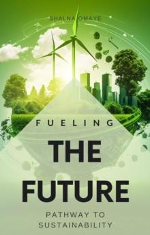 Fueling the Future: Pathway to Sustainability : Questing4Answers, #3