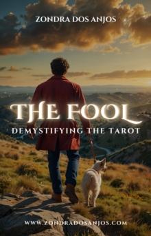 Demystifying the Tarot - The Fool : Demystifying the Tarot - The 22 Major Arcana., #0