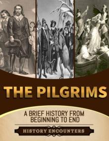 Pilgrims: A Brief Overview from Beginning to the End