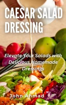 Caesar Salad Dressing