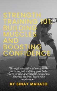 Strength Training 101: Building Muscles and Boosting Confidence