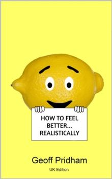 How to Feel Better... Realistically: Uk Edition