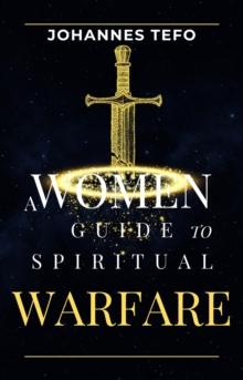 Women's Guide To Spiritual Warfare : Family spiritual Warfare Books