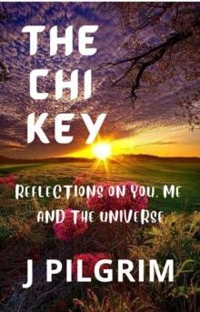 Chi Key: Reflections on You, Me, and the Universe