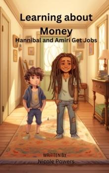 Hannibal and Amiri Get Jobs : Learning About Money