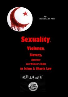 Slavery, Apostasy, Violence, Sexuality and Women's Right in Islam & Sharia Law