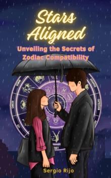 Stars Aligned: Unveiling the Secrets of Zodiac Compatibility