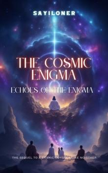 Cosmic Enigma: Echoes of the Enigma