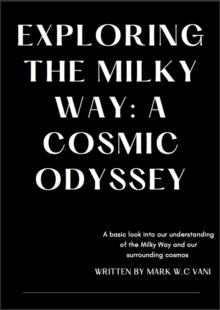 Exploring The Milky Way: A Cosmic Odyssey