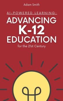 AI-Powered Learning: Advancing K12 Education for the 21st Century