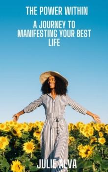 Power Within: Manifesting Your Best LIfe