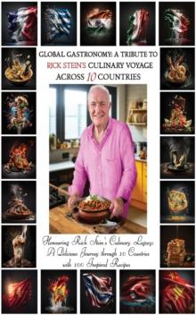 "Global Gastronomy: A Tribute to Rick Stein's Culinary Voyage Across 10 Countries"