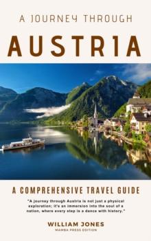 Journey Through Austria: A Comprehensive Travel Guide