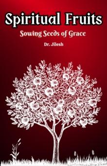 Spiritual Fruits - Sowing Seeds of Grace