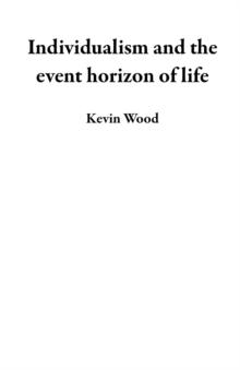 Individualism and the event horizon of life