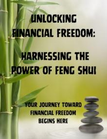 Unlocking Financial Freedom Harnessing the Power of Feng Shui