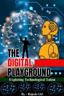 Digital Playground: Exploring Technological Talent